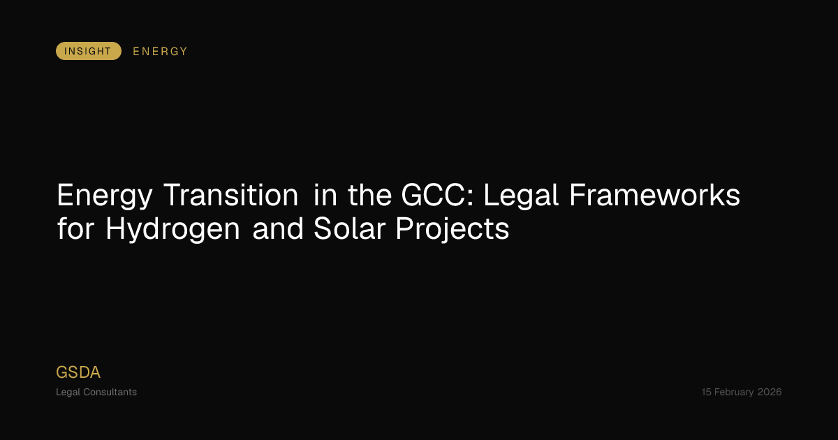 GCC Energy Transition: Hydrogen and Solar Legal Frameworks | GSDA Legal ...